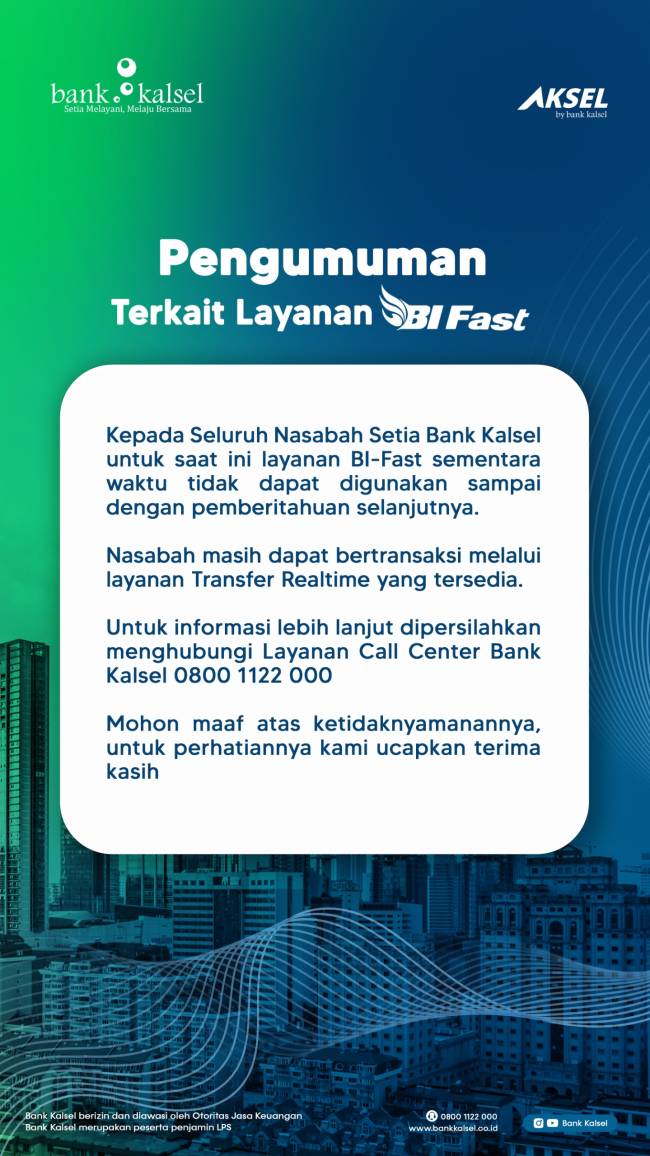 PENGUMUMAN - Layanan BI Fast di Bank Kalsel, sementara waktu tidak dapat digunakan sampai dengan pemberitahuan selanjutnya.