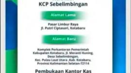 PINDAH- Meningkatkan kualitas pelayanan kepada nasabah, Bank Kalsel secara resmi mengumumkan relokasi kantor di Kotabaru