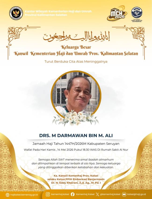 Kanwil Kemenhaj Kalsel menyampaikan ucapan bela sungkawa atas wafatnya satu calon jemaah haji (CJH) Embarkasi Banjarmasin asal Seruyan, Kalteng atas nama Muhammad Darmawan (66 tahun) saat dirawat di RS Al Noor Mekkah pada 14 Mei 2026 sekitar pukul 18.48 Waktu Arab Saudi (WAS). (Foto: KemenhajKalsel)